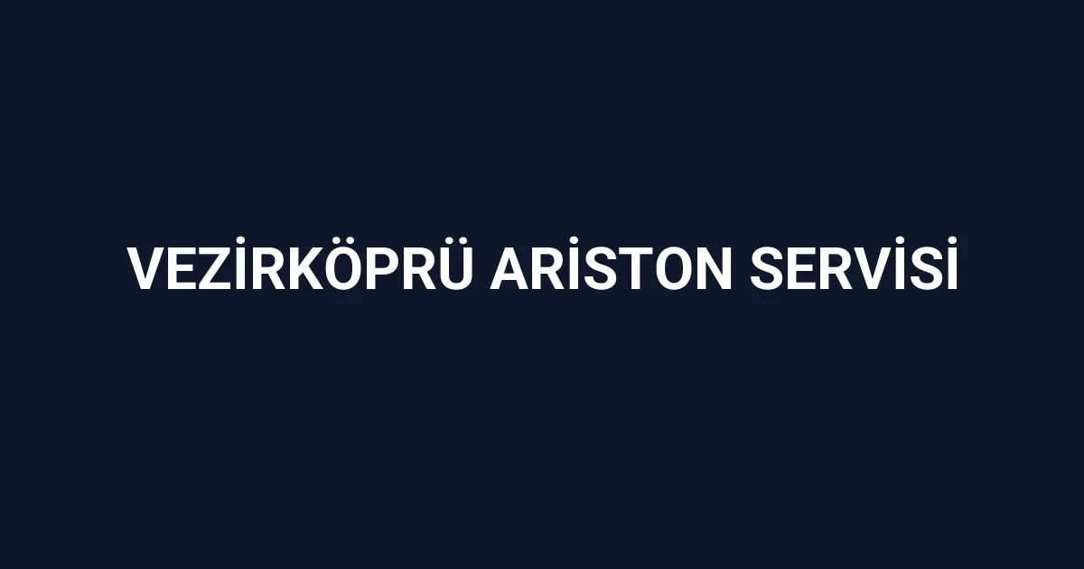 Vezirköprü Ariston Servisi